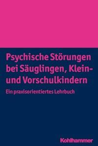 Psychische Störungen bei Säuglingen, Klein- und Vorschulkindern - Alexander von Gontard - ebook