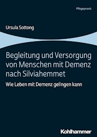 Begleitung und Versorgung von Menschen mit Demenz nach Silviahemmet - Ursula Sottong - ebook