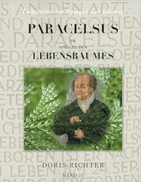 Paracelsus im Spiegel des Lebensbaumes - Doris Richter - ebook