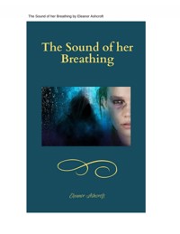 The Sound of her Breathing - Eleanor Ashcroft - ebook