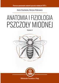 Anatomia i fizjologia pszczoły miodnej. Wydanie II - Aneta Strachecka, Martyna Walerowicz - ebook