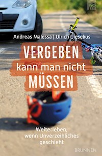 Vergeben kann man nicht müssen - Andreas Malessa - ebook