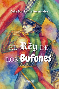 El rey de los bufones - Celia Dos Hernández - ebook