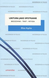 Lektura jako spotkanie. Brzozowski – tekst – metoda - Eliza Kącka - książka