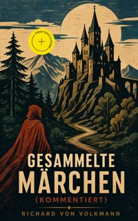 Gesammelte Märchen (Kommentiert) - Richard von Volkmann - ebook
