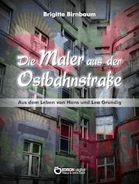 Die Maler aus der Ostbahnstraße - Brigitte Birnbaum - ebook