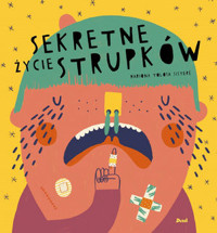 Sekretne życie strupków - Mariona Sistere Tolosa - książka