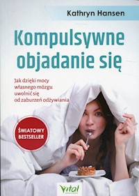 Kompulsywne objadanie się - Hansen Kathryn - książka