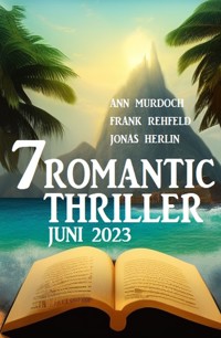 7 Romantic Thriller Juni 2023 - Jonas Herlin - ebook