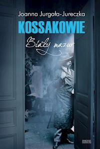 Kossakowie Biały mazur - Joanna Jurgała-Jureczka - książka