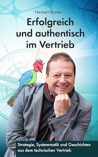 Erfolgreich und authentisch im Vertrieb - Herbert Dorrer - ebook