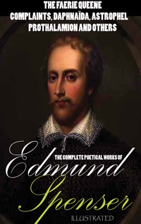 The Complete Poetical Works of Edmund Spenser. Illustrated - Edmund Spenser - ebook