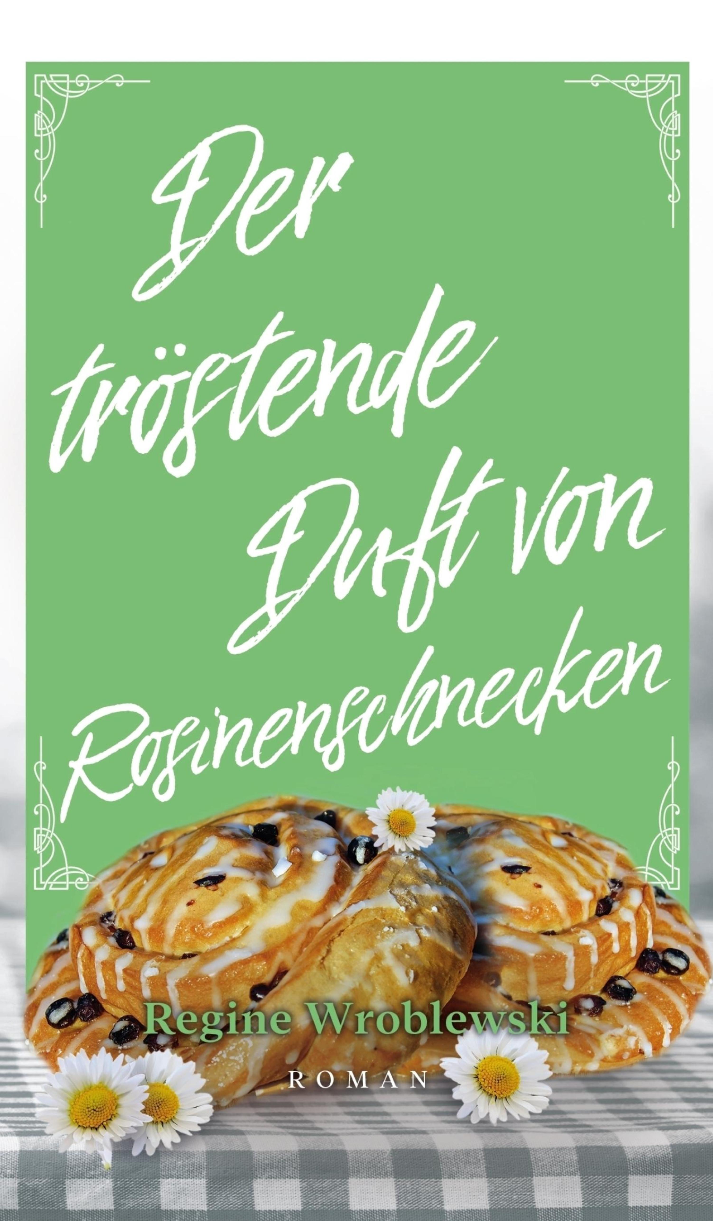 Der tröstende Duft von Rosinenschnecken