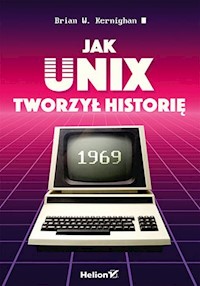 Jak Unix tworzył historię - Kernighan Brian W. - książka