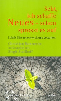 "Seht, ich schaffe Neues - schon sprosst es auf " - Christian Hennecke - ebook