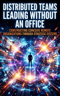 Distributed Teams: Leading Without an Office - Selene Rothwell - ebook