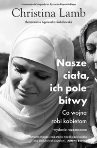 Nasze ciała, ich pole bitwy. Co wojna robi kobietom - Lamb Christina - ebook