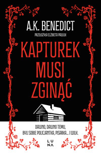 Kapturek musi zginąć - A.K. Benedict - książka