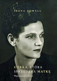 Córka która sprzedała swoją matkę - Powell Irena - książka