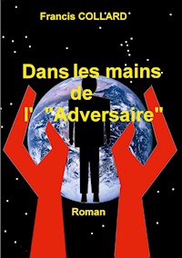 Dans les mains de l' "Adversaire" - Francis Collard - ebook