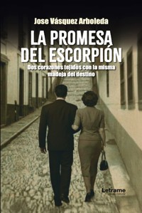 La promesa del escorpión - Jose Vásquez Arboleda - ebook