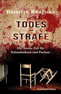 Todesstrafe - Der zweite Fall für Schmalenbeck und Paulsen - Brigitte Krächan - ebook