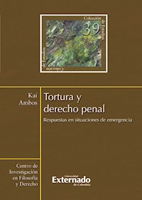 Tortura y derecho penal. Respuestas en situaciones de emergencia - Kai Ambos - ebook