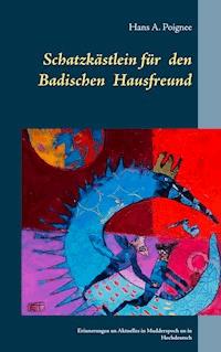 Schatzkästlein für den badischen Hausfreund - Hans A. Poignee - ebook