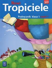 Nowi Tropiciele 1 Podręcznik Część 1 - Dymarska Jolanta, Hanisz Jadwiga, Kołaczyńska Marzena - książka