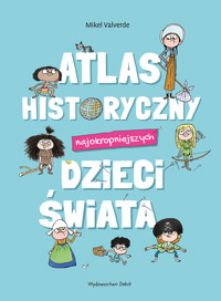 Atlas historyczny najokropniejszych dzieci świata - Mikel Valverde - książka