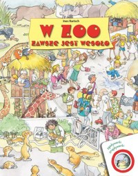 W zoo zawsze jest wesoło - zbiorowa praca - książka