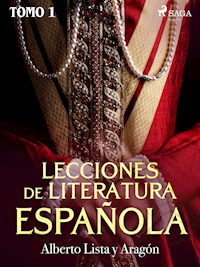 Lecciones de Literatura Española Tomo I - Alberto Lista y Aragón - ebook