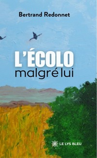 L’écolo malgré lui - Bertrand Redonnet - ebook