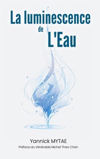 La Luminescence de l'Eau - Yannick Mytae - ebook