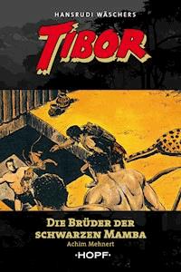 Tibor 10: Die Brüder der Schwarzen Mamba - Achim Mehnert - ebook
