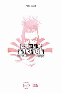 The Legend of Final Fantasy VI - Pierre Maugein - ebook