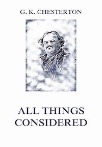 All Things Considered - Gilbert Keith Chesterton - ebook