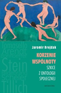 Korzenie wspólnoty. Szkice z ontologii społecznej - Jaromir Brejdak - ebook