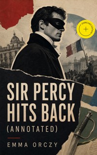 Sir Percy Hits Back (Annotated) - Emma Orczy - ebook
