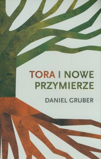 Tora i Nowe Przymierze - Daniel Gruber - książka