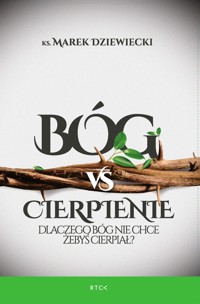 Bóg vs cierpienie - ks. Marek Dziewiecki - ebook
