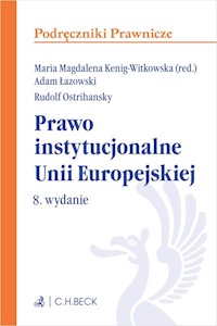 Prawo instytucjonalne Unii Europejskiej - Kenig-Witkowska Maria M., Łazowski Adam, Ostrihansky Rudolf - książka