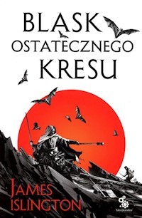 Trylogia Licaniusa Księga Blask ostatecznego kresu - James Islington - książka
