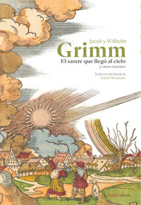 El sastre que llegó al cielo y otros cuentos - Jacob y Wilhelm Grimm - ebook