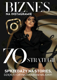 Sprzedaż przez Instastory. 70 metod, dzięki którym pozyskasz więcej klientów. - Marcelina Rawka - ebook