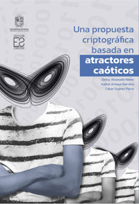 Una propuesta criptográfica basada en atractores caóticos - Deicy Alvarado Nieto - ebook