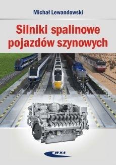 Silniki spalinowe pojazdów szynowych - Michał Lewandowski - książka