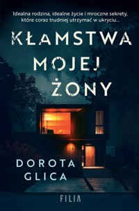 Kłamstwa mojej żony - Glica Dorota - ebook + audiobook + książka