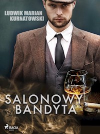 Salonowy bandyta - Ludwik Marian Kurnatowski - ebook + audiobook