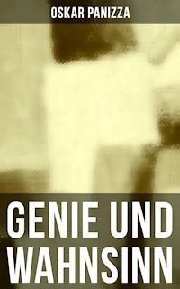 Genie und Wahnsinn - Oskar Panizza - ebook